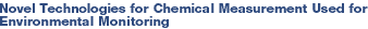 Novel Technologies for Chemical Measurement Used for Environmental Monitoring