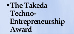 The Takeda Techno-Entrepreneurship Award 