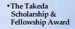 The Takeda Scholarship & Fellowship Award
